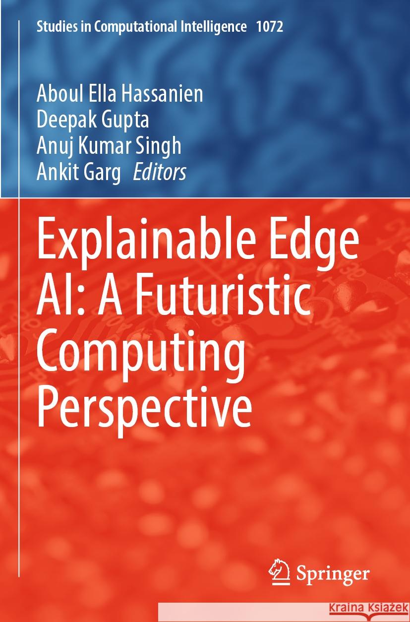 Explainable Edge AI: A Futuristic Computing Perspective  9783031182945 Springer International Publishing - książka
