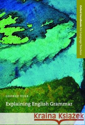 Explaining English Grammar Yule, George 9780194371728  - książka