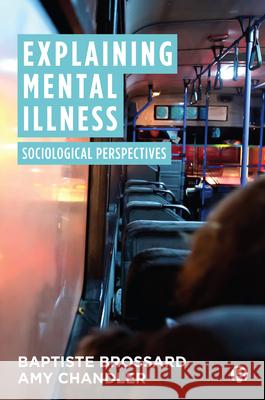 Explaining Mental Illness: Sociological Perspectives Baptiste Brossard Amy Chandler 9781529215045 Bristol University Press - książka