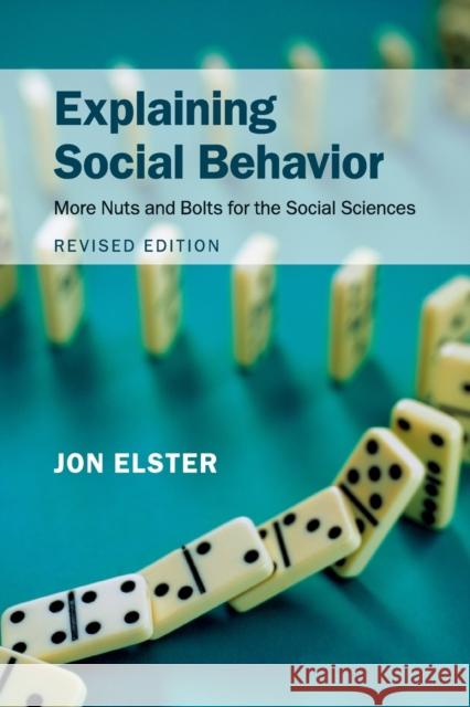 Explaining Social Behavior: More Nuts and Bolts for the Social Sciences Elster, Jon 9781107416413 CAMBRIDGE UNIVERSITY PRESS - książka