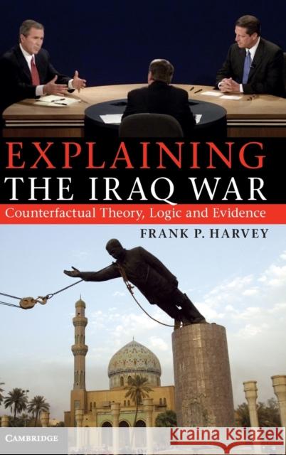 Explaining The Iraq War Harvey, Frank P. 9781107014725 Cambridge University Press - książka