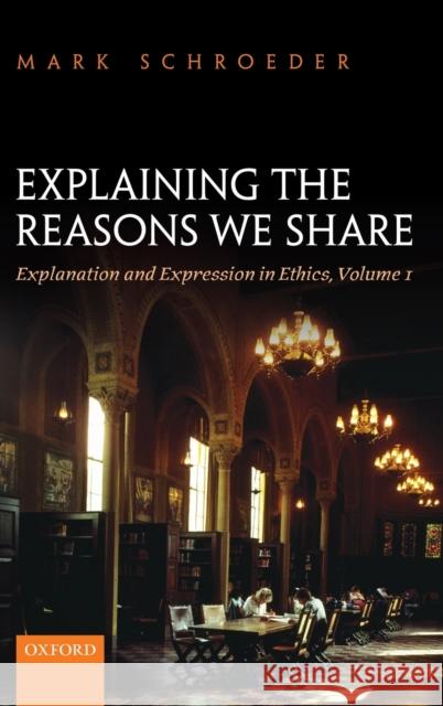 Explaining the Reasons We Share Schroeder, Mark 9780198713807 Oxford University Press, USA - książka