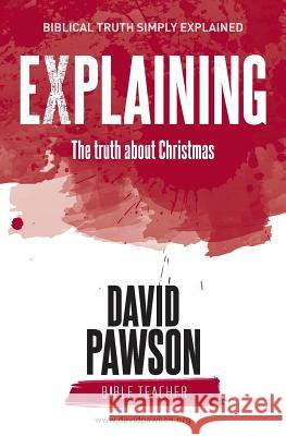 EXPLAINING The Truth about Christmas David Pawson 9781911173779 Anchor Recordings Ltd - książka