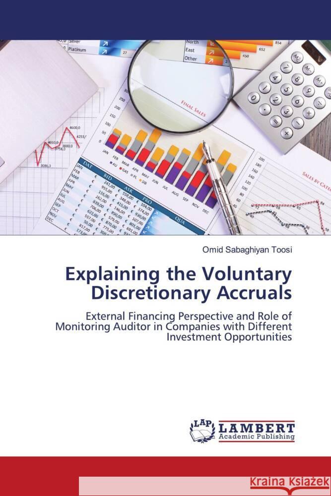 Explaining the Voluntary Discretionary Accruals Sabaghiyan Toosi, Omid 9786208428525 LAP Lambert Academic Publishing - książka