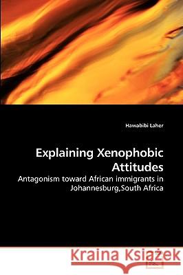 Explaining Xenophobic Attitudes Hawabibi Laher 9783639012460 VDM Verlag - książka