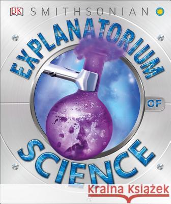 Explanatorium of Science DK 9781465482440 DK Publishing (Dorling Kindersley) - książka