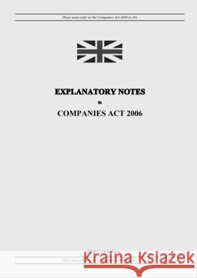 Explanatory Notes to Companies Act 2006 United Kingdom Legislation, Grangis LLC Uk Publishing 9798885590426 Grangis LLC - książka