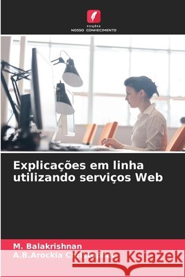 Explica??es em linha utilizando servi?os Web M. Balakrishnan A. B. Arockia Christopher 9786207865383 Edicoes Nosso Conhecimento - książka