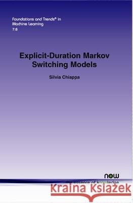 Explicit-Duration Markov Switching Models Silvia Chiappa 9781601988300 Now Publishers - książka
