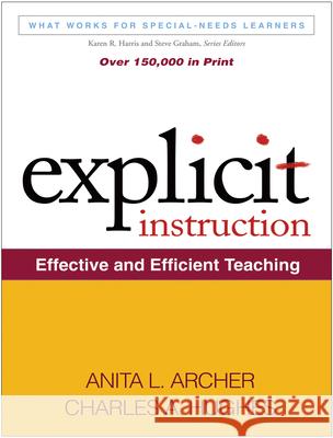 Explicit Instruction: Effective and Efficient Teaching Anita L. Archer Charles A. Hughes 9781462533602 Guilford Publications - książka