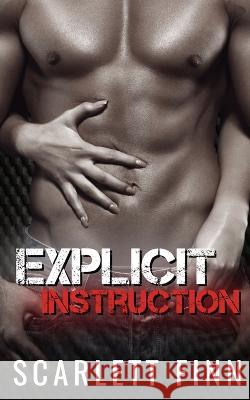 Explicit Instruction: Enemies to lovers: Held Captive by a Dirty Talking Alpha. Scarlett Finn 9781914517976 Moriona Press - książka