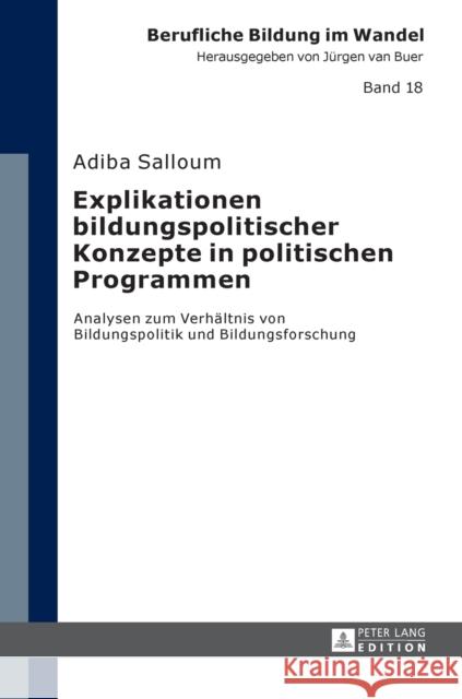 Explikationen Bildungspolitischer Konzepte in Politischen Programmen: Analysen Zum Verhaeltnis Von Bildungspolitik Und Bildungsforschung Van Buer, Jürgen 9783631675540 Peter Lang Gmbh, Internationaler Verlag Der W - książka