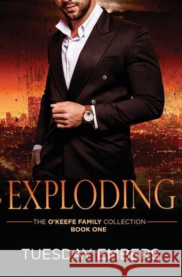 Exploding: A Mafia Romance Tuesday Embers Mary E. Twomey 9781522780038 Createspace Independent Publishing Platform - książka