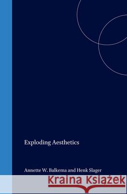 Exploding Aesthetics  9789042013155 Editions Rodopi B.V. - książka