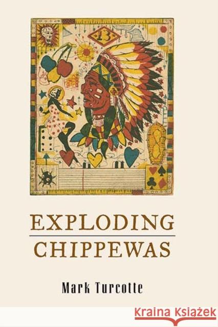 Exploding Chippewas Turcotte, Mark 9780810151222 Triquarterly Books - książka