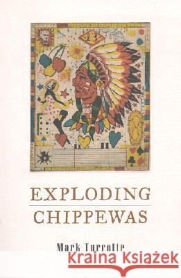 Exploding Chippewas Mark Turcotte 9780810151239 Triquarterly Books - książka