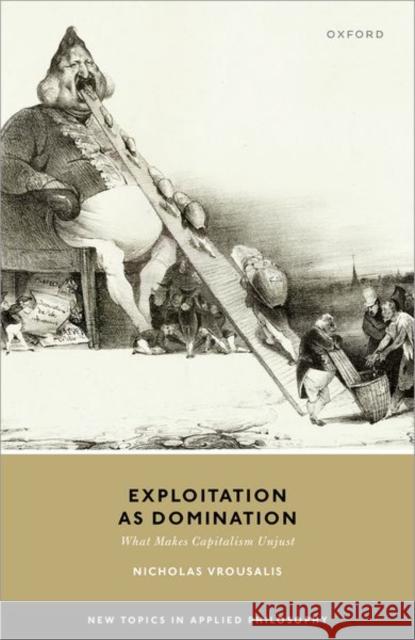 Exploitation as Domination Nicholas (Associate Professor in Practical Philosophy, Associate Professor in Practical Philosophy, Erasmus University R 9780192867698 Oxford University Press - książka