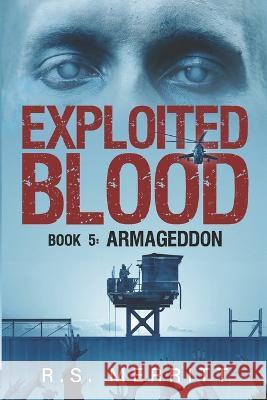 Exploited Blood: Book 5: Armageddon R S Merritt   9798392348442 Independently Published - książka