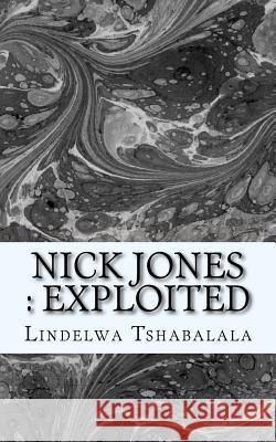 Exploited: Nick Jones Lee Lindelwa Lee Tshabalal 9781491227374 Createspace - książka