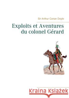 Exploits et Aventures du colonel Gérard Doyle, Arthur Conan 9782322152438 Books on Demand - książka