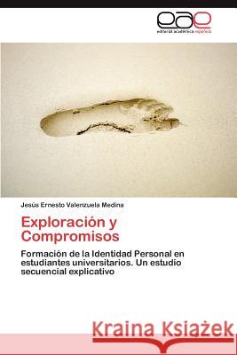 Exploracion y Compromisos Jes?'s Ernesto Valenzuel 9783659006708 Editorial Acad Mica Espa Ola - książka