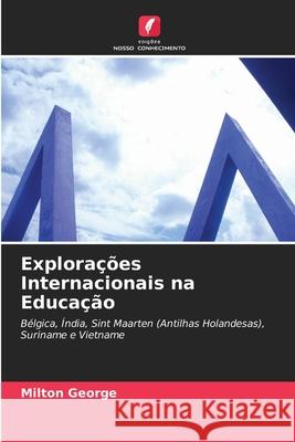 Explorações Internacionais na Educação Milton George 9786203377132 Edicoes Nosso Conhecimento - książka