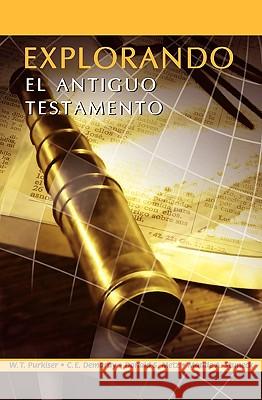 EXPLORANDO EL ANTIGUO TESTAMENTO (Spanish: Exploring the Old Testament) Purkiser, Westlake T. 9789872292324 Casa Nazarena de Publicaciones - książka