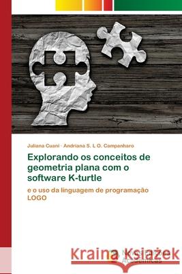 Explorando os conceitos de geometria plana com o software K-turtle Cuani, Juliana 9786202405294 Novas Edicioes Academicas - książka