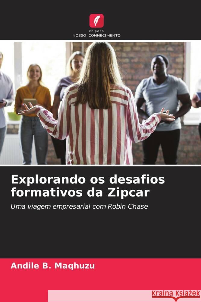 Explorando os desafios formativos da Zipcar Andile B. Maqhuzu 9786207211425 Edicoes Nosso Conhecimento - książka