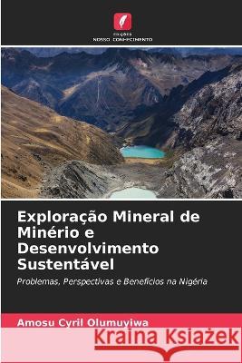 Exploração Mineral de Minério e Desenvolvimento Sustentável Amosu Cyril Olumuyiwa 9786205268582 Edicoes Nosso Conhecimento - książka