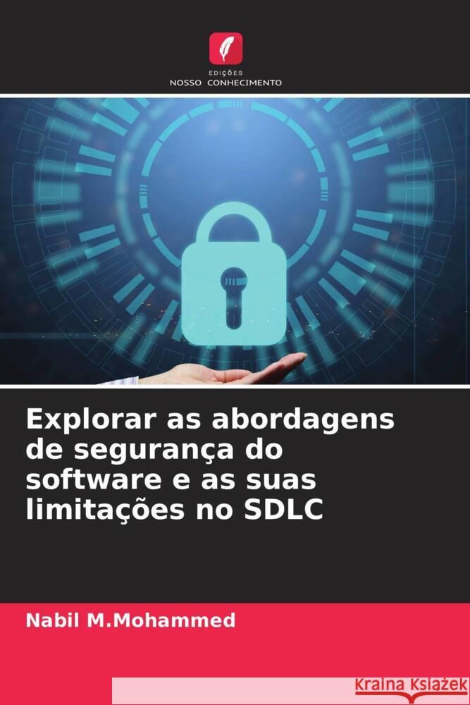 Explorar as abordagens de seguran?a do software e as suas limita??es no SDLC Nabil M 9786203562323 Edicoes Nosso Conhecimento - książka