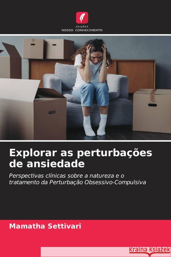 Explorar as perturbações de ansiedade Settivari, Mamatha 9786209331060 Edições Nosso Conhecimento - książka