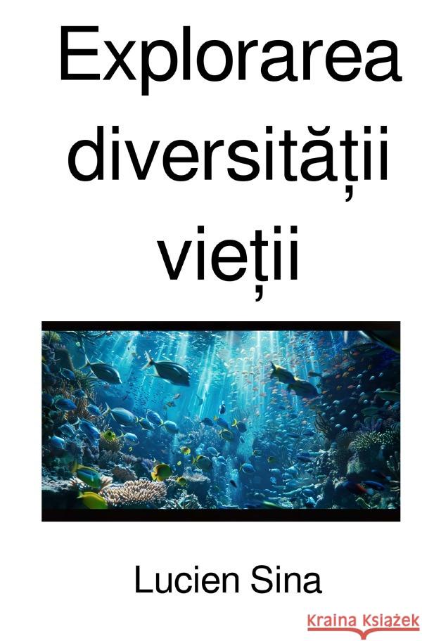 Explorarea diversita ii vie ii Sina, Lucien 9783818706449 epubli - książka