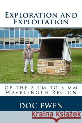Exploration and Exploitation: of the 3 cm to 3 mm Wavelength Region Ewen, Doc 9781491017296 Createspace - książka