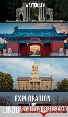 Exploration from Lindun to Columbus Walter Lin 9798330205035 Walter Lin - książka