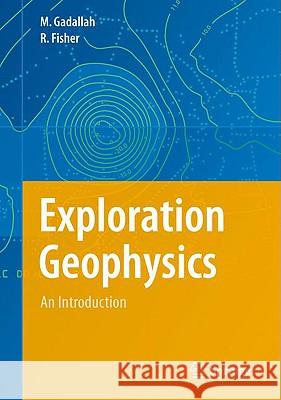 Exploration Geophysics Mamdouh R. Gadallah Ray Fisher 9783540851592 Springer - książka
