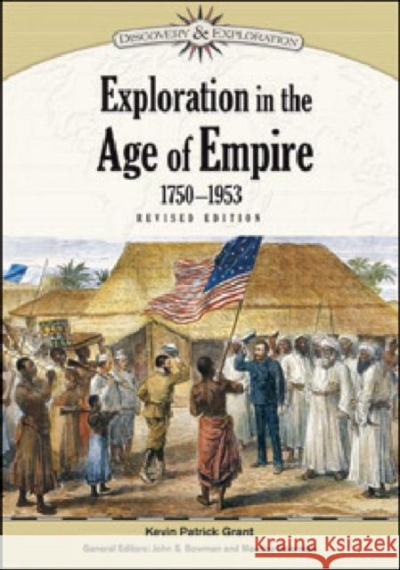 Exploration in the Age of Empire, 1750-1953 General Editors John S Bowman and Mauric 9781604131895 Chelsea House Publications - książka