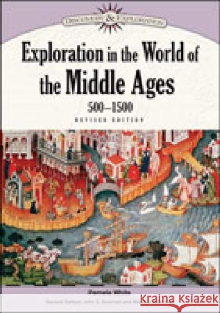 Exploration in the World of the Middle Ages, 500-1500 General Editors John S. Bo Pamel 9781604131932 Chelsea House Publications - książka