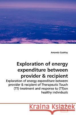 Exploration of energy expenditure between provider Coakley, Amanda 9783639162042 VDM Verlag - książka