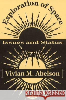 Exploration of Space: Issues & Status Vivian M Abelson 9781590332733 Nova Science Publishers Inc - książka