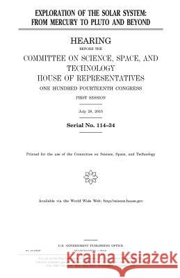 Exploration of the solar system: from Mercury to Pluto and beyond Representatives, United States House of 9781981117376 Createspace Independent Publishing Platform - książka