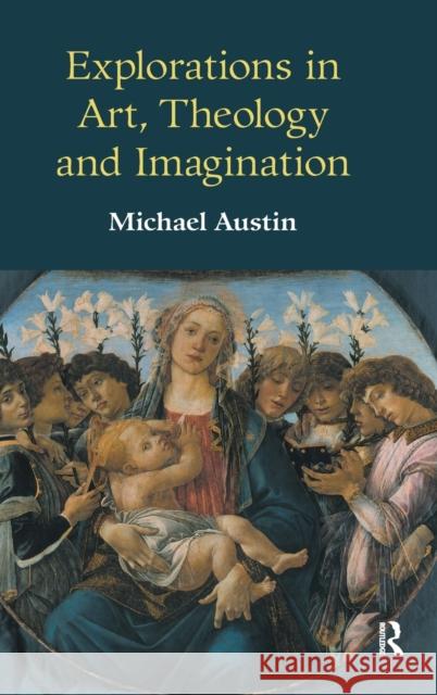 Explorations in Art, Theology and Imagination Michael Austin 9781845530273 Equinox Publishing (UK) - książka