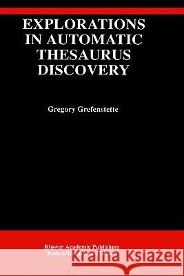 Explorations in Automatic Thesaurus Discovery Gregory Grefenstette 9780792394686 Springer - książka