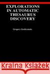 Explorations in Automatic Thesaurus Discovery Gregory Grefenstette 9780792394686 Springer