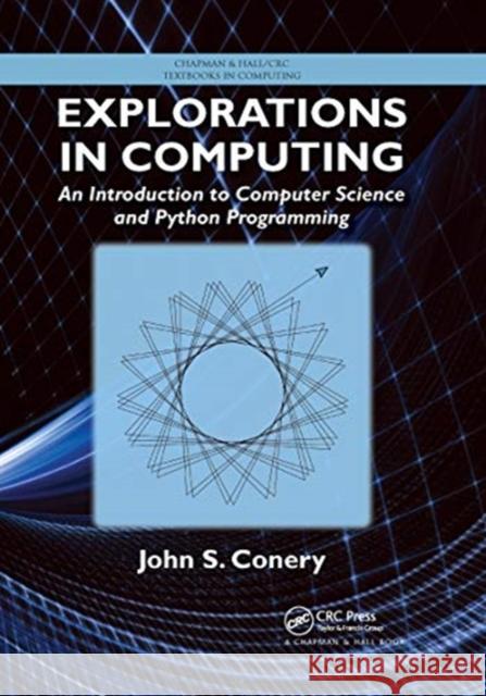 Explorations in Computing: An Introduction to Computer Science and Python Programming John S. Conery 9780367659035 CRC Press - książka