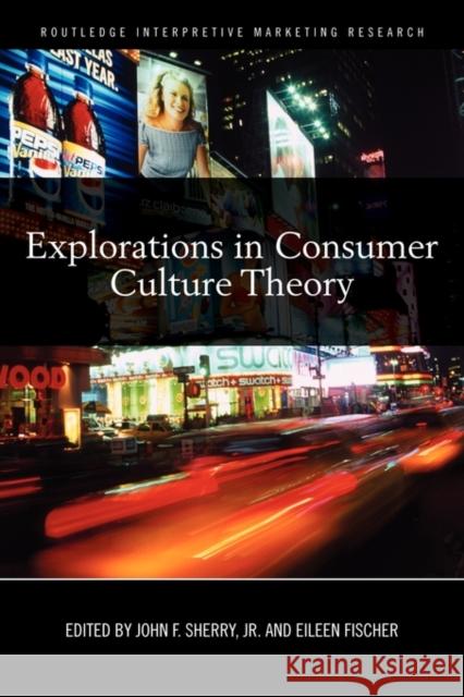 Explorations in Consumer Culture Theory John F. Sherry 9780415620406 Routledge - książka