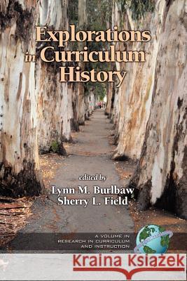 Explorations in Curriculum History (PB) Burlbaw, Lynn M. 9781930608429 Information Age Publishing - książka