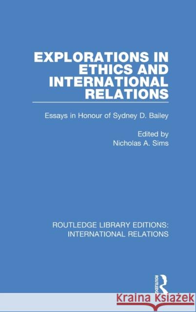 Explorations in Ethics and International Relations: Essays in Honour of Sydney Bailey  9781138950511 Taylor & Francis Group - książka