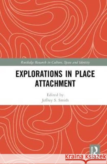 Explorations in Place Attachment  9781138729742 Routledge Research in Culture, Space and Iden - książka