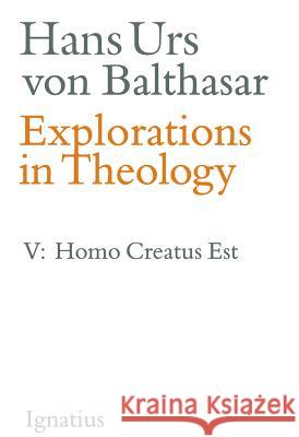 Explorations in Theology: Man Is Created Volume 5 Von Balthasar, Hans Urs 9781586176921 Ignatius Press - książka